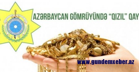 Azərbaycan gömrüyündə “qızıl” qayda 