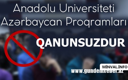 Anadolu Universiteti Azərbaycan Proqramlarının diplomu qanunsuzdur – Nazirlikdən açıqlama