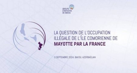 Bakıda Fransanın işğalına məruz qalan Mayot adasına həsr olunan konfransda Yekun Bəyanat qəbul edilib - Yenilənib