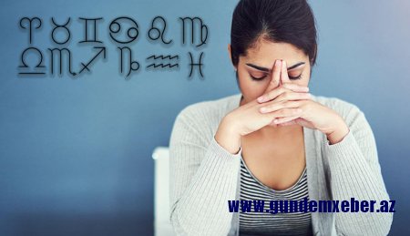 Bu BÜRCLƏRƏ XƏBƏRDARLIQ: Ayın sonuna qədər çətin sınaqlar gözləyir